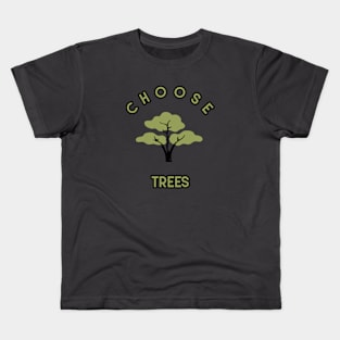 CHOOSE TREES Kids T-Shirt